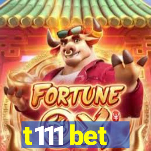 t111 bet